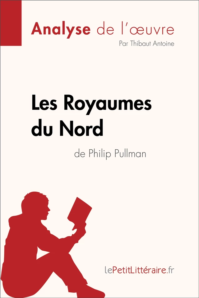 Les Royaumes du Nord de Philip Pullman (Analyse de l'oeuvre) -  lePetitLitteraire, Thibaut Antoine - lePetitLitteraire.fr