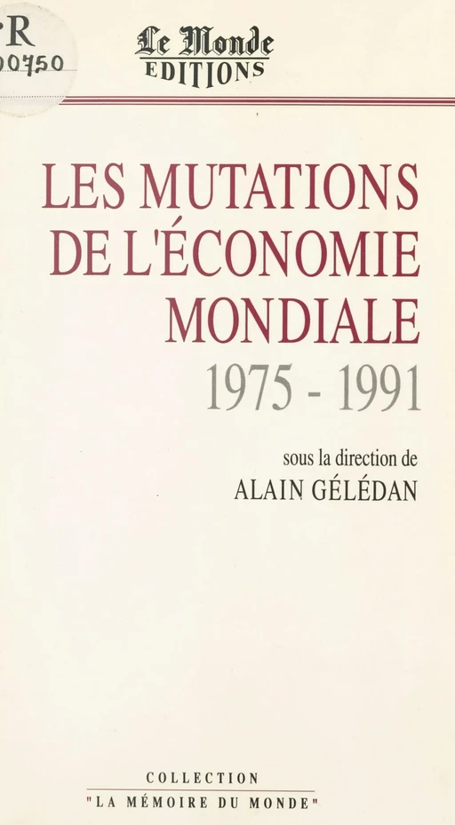 Les Mutations de l'économie mondiale (1975-1990) - Alain Gélédan - FeniXX réédition numérique