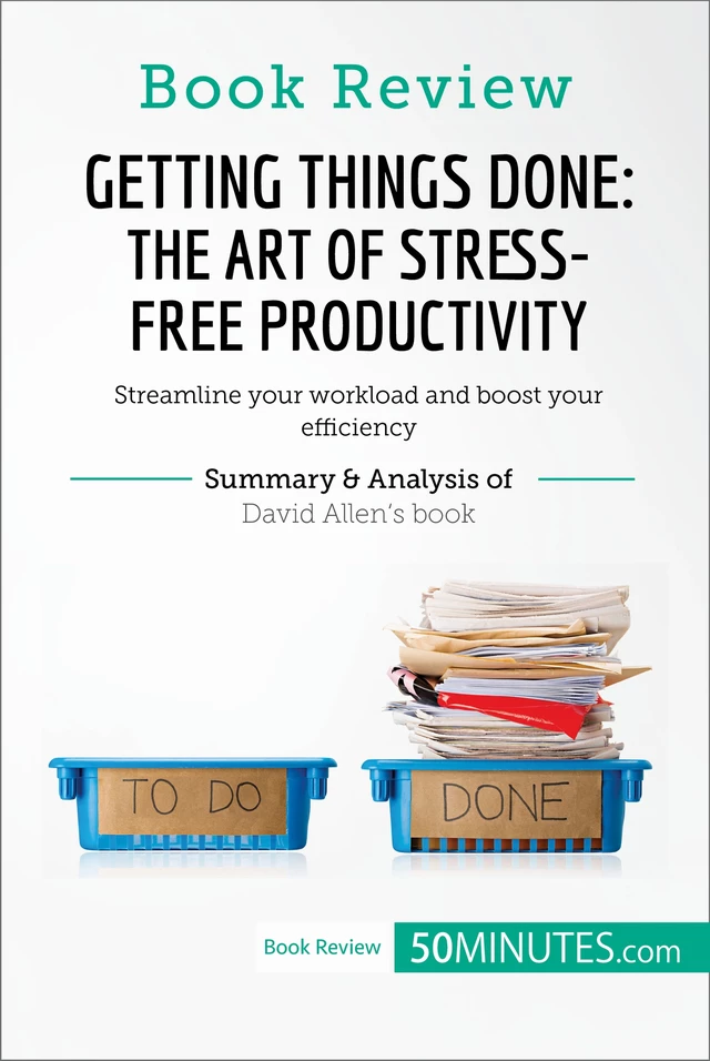 Book Review: Getting Things Done: The Art of Stress-Free Productivity by David Allen -  50MINUTES - 50Minutes.com