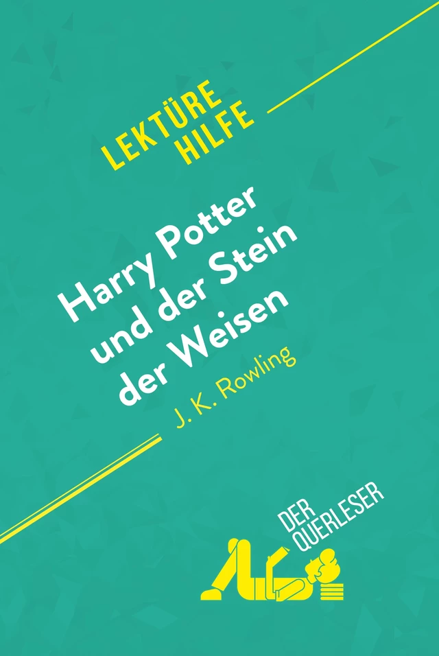 Harry Potter und der Stein der Weisen von J K. Rowling (Lektürehilfe) - Youri Panneel, Lucile Lhoste - derQuerleser.de