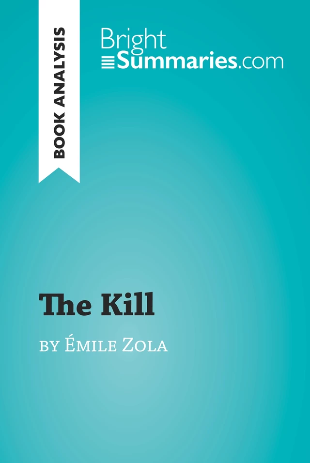 The Kill by Émile Zola (Book Analysis) - Bright Summaries - BrightSummaries.com