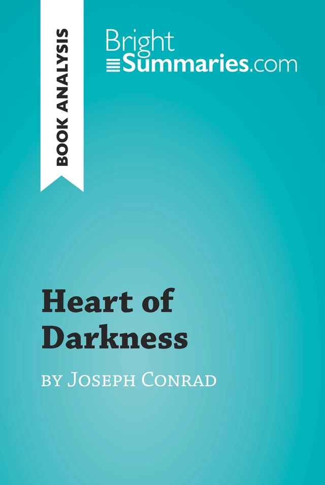 Heart of Darkness by Joseph Conrad (Book Analysis) - Bright Summaries - BrightSummaries.com