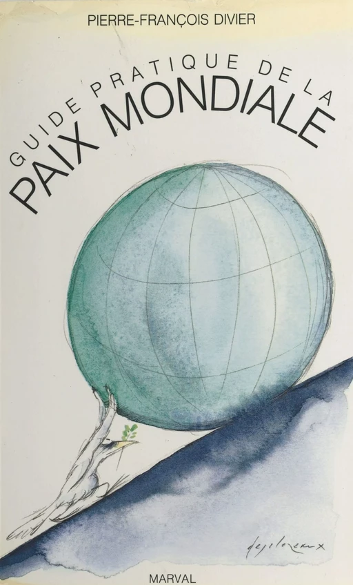 Guide pratique de la paix mondiale - Pierre-François Divier - FeniXX réédition numérique