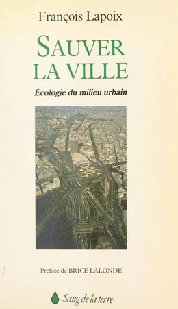 Sauver la ville : écologie du milieu urbain