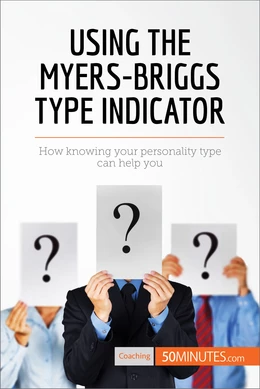 Using the Myers-Briggs Type Indicator