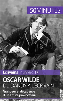 Oscar Wilde, du dandy à l'écrivain