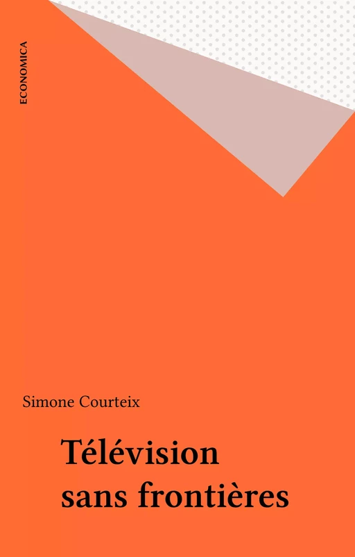 Télévision sans frontières - Simone Courteix - FeniXX réédition numérique