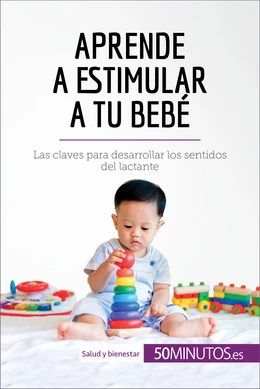 Aprende a estimular a tu bebé