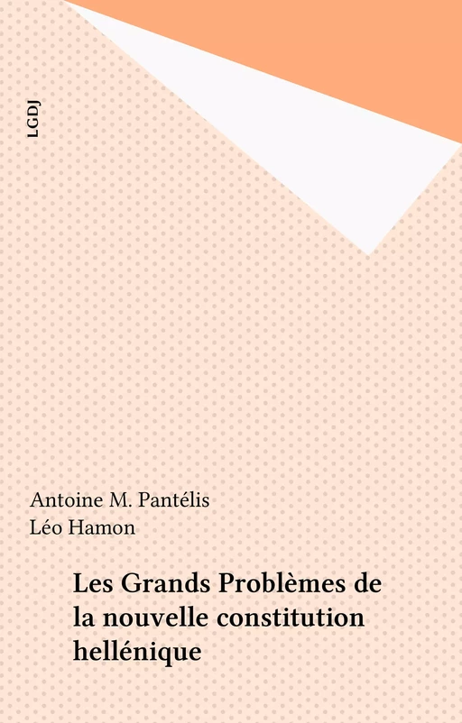 Les Grands Problèmes de la nouvelle constitution hellénique - Antoine M. Pantélis - FeniXX réédition numérique