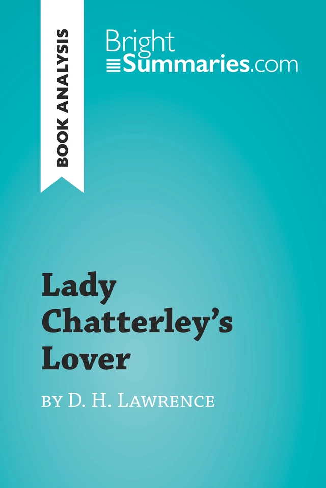 Lady Chatterley's Lover by D. H. Lawrence (Book Analysis) - Bright Summaries - BrightSummaries.com