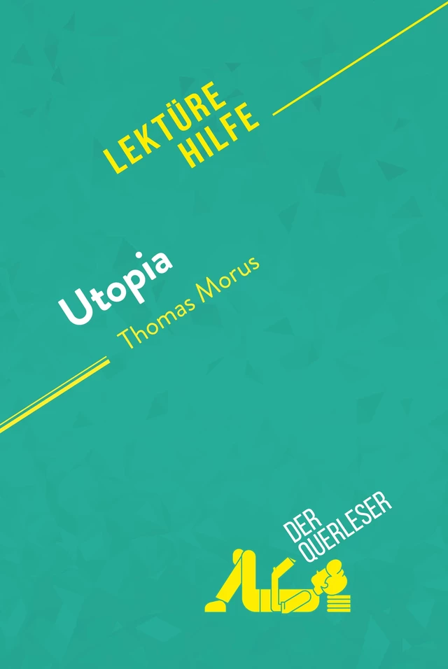 Utopia von Thomas Morus (Lektürehilfe) - Nathalie Roland, Pauline Coullet - derQuerleser.de