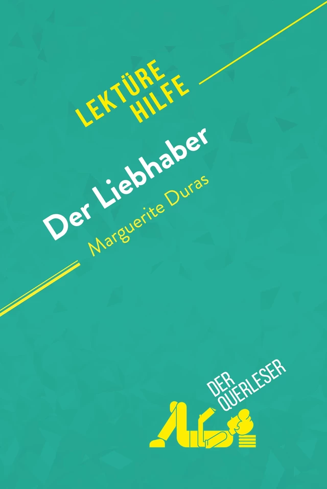 Der Liebhaber von Marguerite Duras (Lektürehilfe) - Isabelle Defossa, Apolline Boulanger - derQuerleser.de