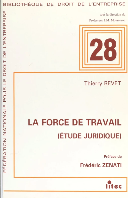 La Force de travail : étude juridique - Thierry Revet - FeniXX réédition numérique