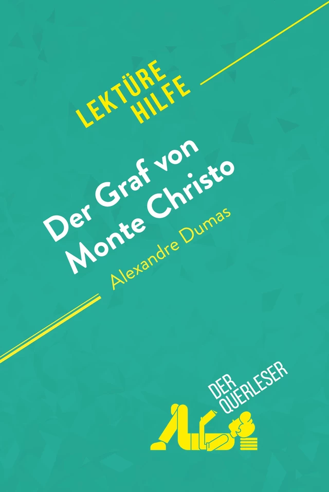 Der Graf von Monte Christo von Alexandre Dumas (Lektürehilfe) - Flore Beaugendre, Pauline Coullet - derQuerleser.de