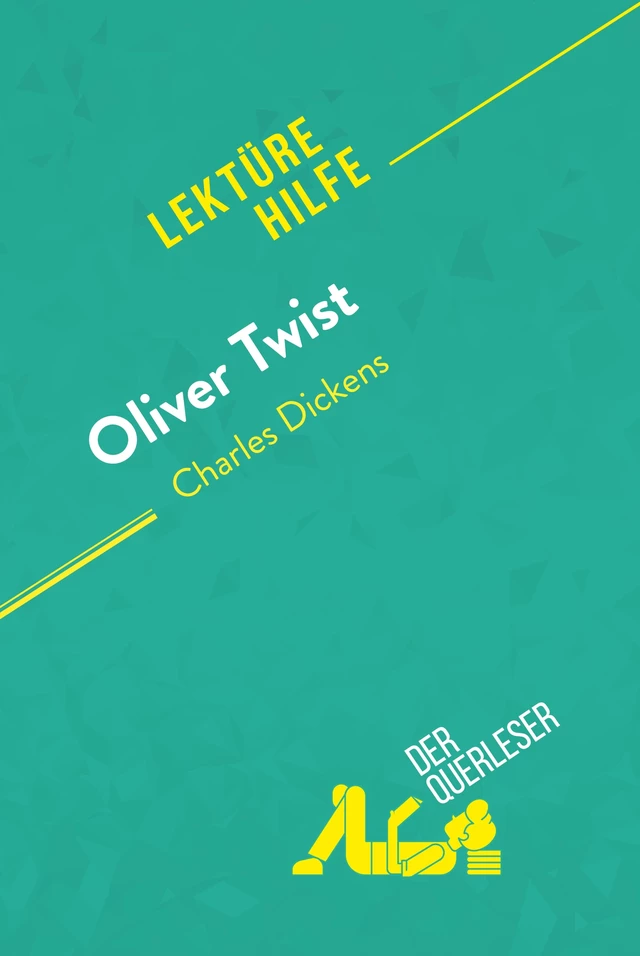 Oliver Twist von Charles Dickens (Lektürehilfe) - Aurore Touya,  derQuerleser - derQuerleser.de