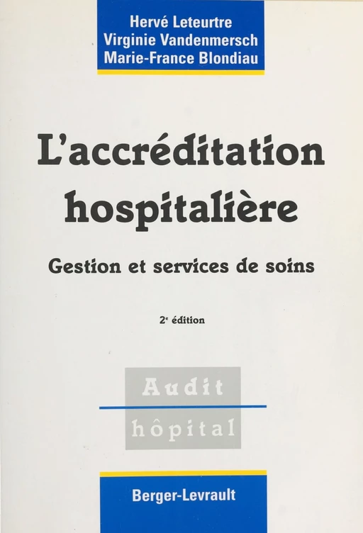 L'accréditation hospitalière : gestion et services de soins - Hervé Leteurtre, Virginie Vandenmersch, Marie-France Blondiau - FeniXX réédition numérique