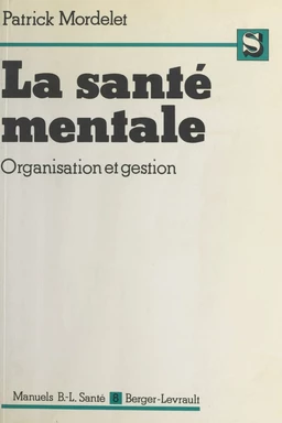 La santé mentale : organisation et gestion