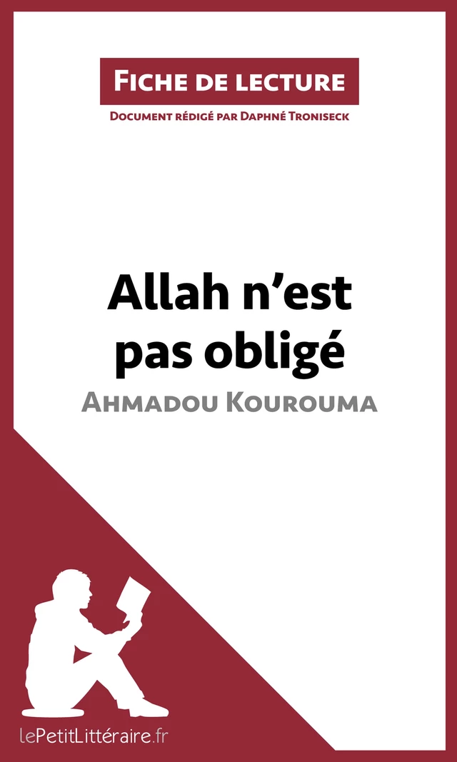 Allah n'est pas obligé d'Ahmadou Kourouma (Fiche de lecture) -  lePetitLitteraire, Daphné Troniseck - lePetitLitteraire.fr