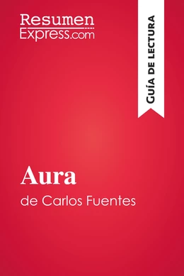 Aura de Carlos Fuentes (Guía de lectura)