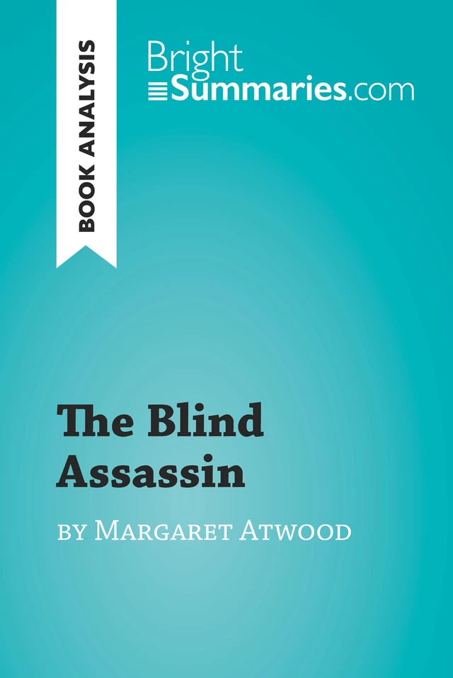 The Blind Assassin by Margaret Atwood (Book Analysis) - Bright Summaries - BrightSummaries.com