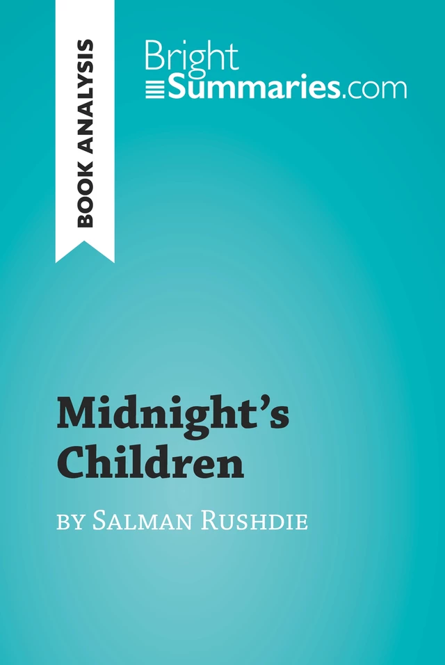 Midnight's Children by Salman Rushdie (Book Analysis) - Bright Summaries - BrightSummaries.com