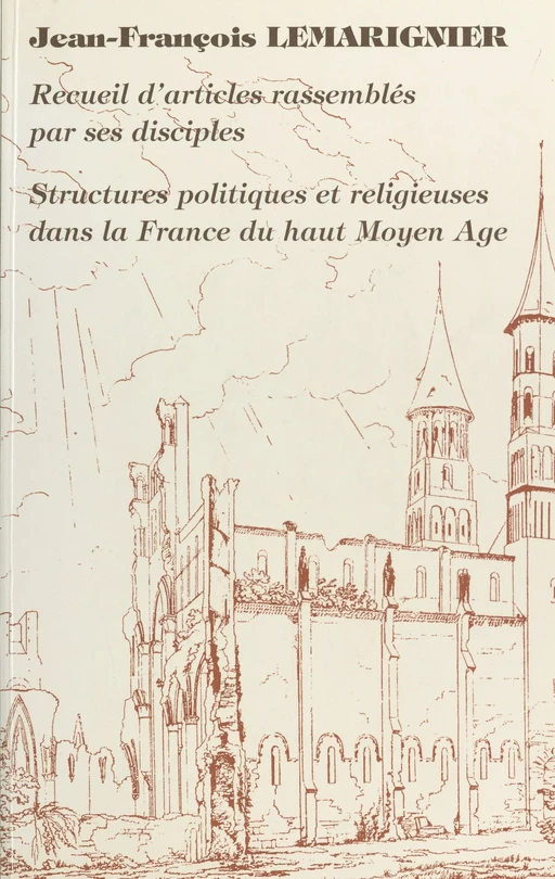 Structures politiques et religieuses dans la France du Haut Moyen Âge - Jean-François Lemarignier - FeniXX réédition numérique