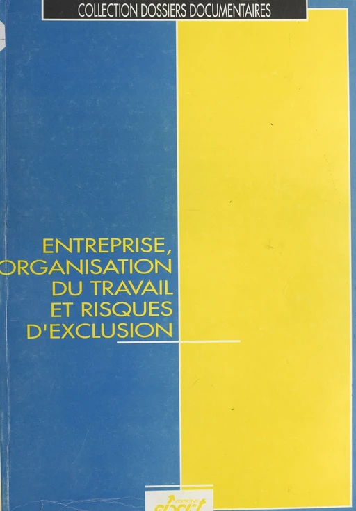 Entreprise, organisation du travail et risques d'exclusion -  - FeniXX réédition numérique