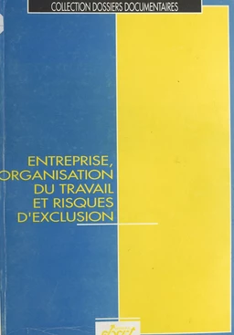 Entreprise, organisation du travail et risques d'exclusion