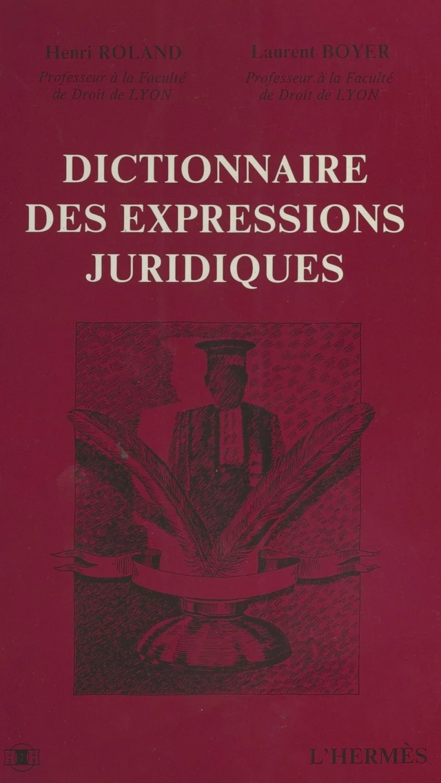 Dictionnaire des expressions juridiques - Henri Roland, Laurent Boyer - FeniXX réédition numérique