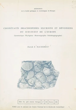 Chonétacés (Brachiopodes) siluriens et dévoniens du sud-ouest de l'Europe : systématique, phylogénie, biostratigraphie, paléobiogéographie