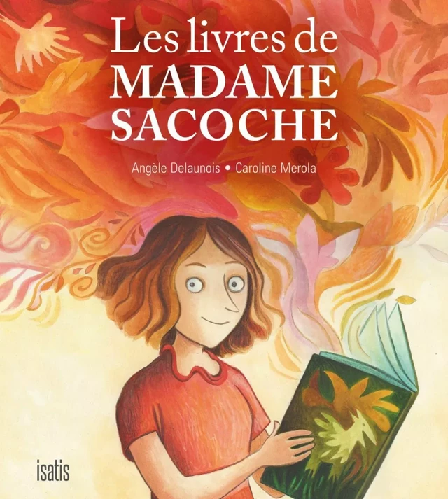 Les livres de Madame Sacoche - Angèle Delaunois, Caroline Merola - Éditions de l'Isatis