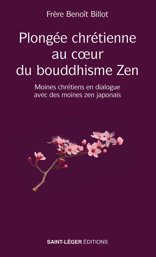 Plongée chrétienne au cœur du bouddhisme Zen - Benoît Billot - Saint-Léger Editions