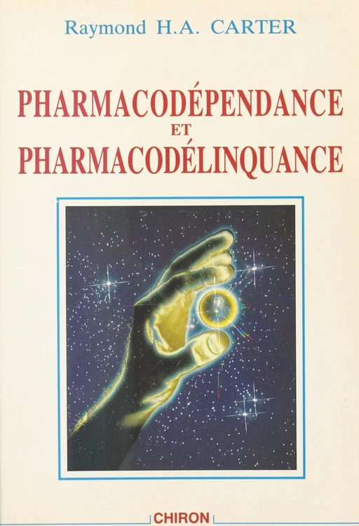 Pharmacodépendance et pharmacodélinquance - Raymond H.-A. Carter - FeniXX réédition numérique