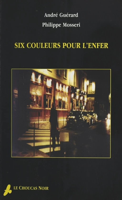 Six couleurs pour l'enfer - André Guérard, Philippe Mosseri - FeniXX réédition numérique