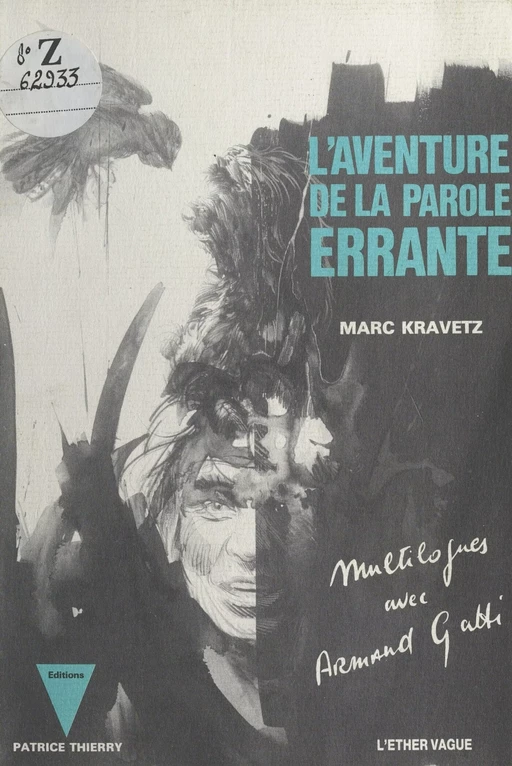 L'aventure de la parole errante : multilogues avec Armand Gatti - Marc Kravetz, Armand Gatti - FeniXX réédition numérique