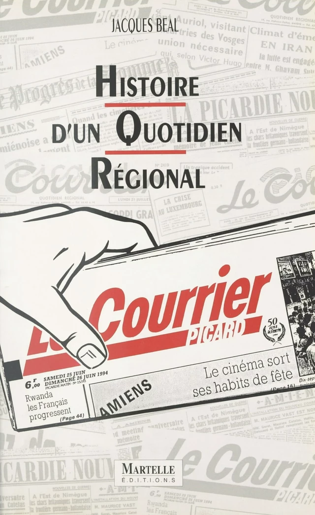 Histoire d'un quotidien régional : le «Courrier picard» - Jacques Béal - FeniXX réédition numérique