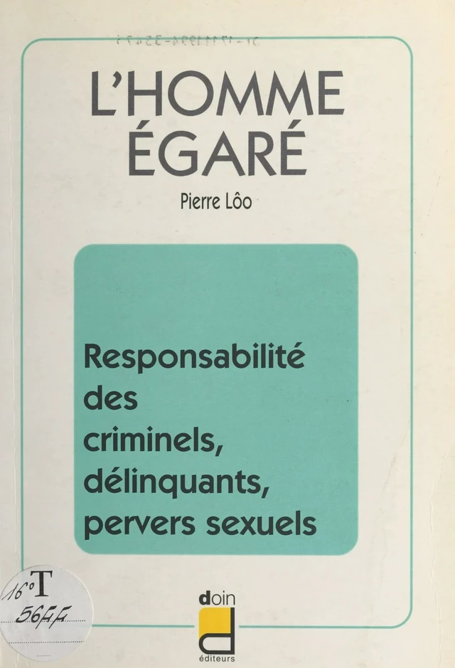 L'homme égaré : responsabilité des criminels, délinquants, pervers sexuels - Pierre Lôo - FeniXX réédition numérique