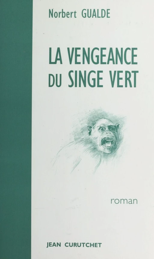 La vengeance du singe vert - Norbert Gualde - FeniXX réédition numérique