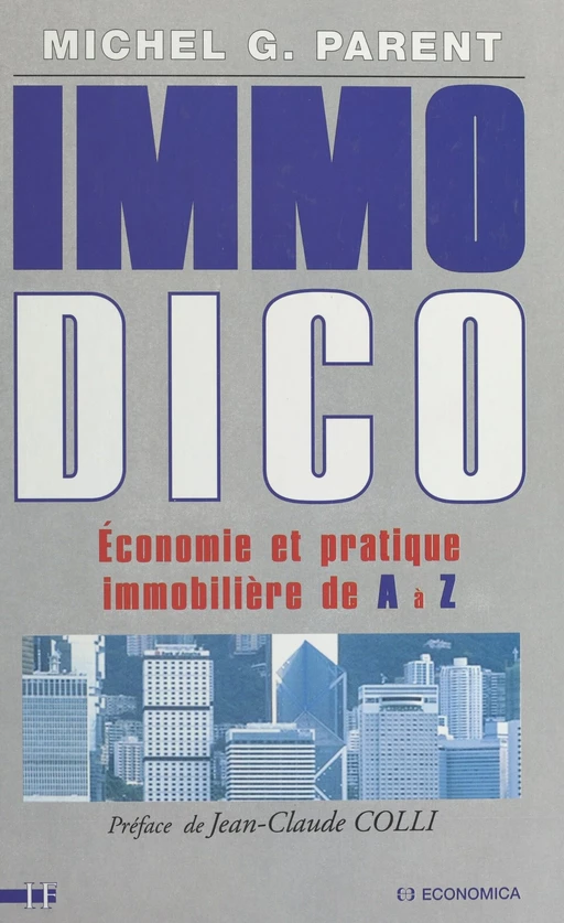 Immo dico : économie et pratique immobilière de A à Z - Michel Parent - FeniXX réédition numérique