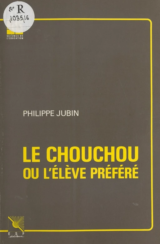 Le chouchou ou L'élève préféré - Philippe Jubin - FeniXX réédition numérique