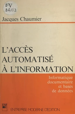 L'accès automatisé à l'information : informatique documentaire et bases de données