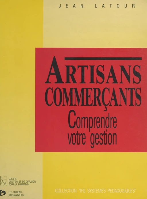 Artisans et commerçants : comprendre votre gestion - Jean Latour - FeniXX réédition numérique