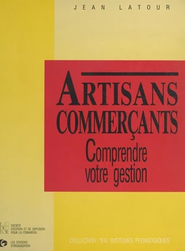 Artisans et commerçants : comprendre votre gestion