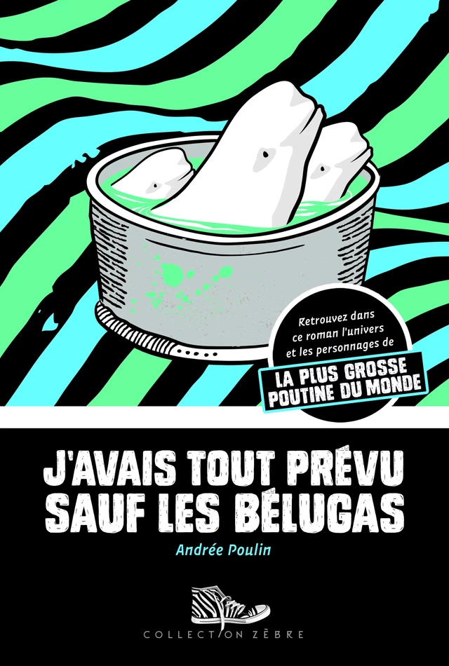 J'avais tout prévu sauf les bélugas - Andrée Poulin - Bayard Canada Livres