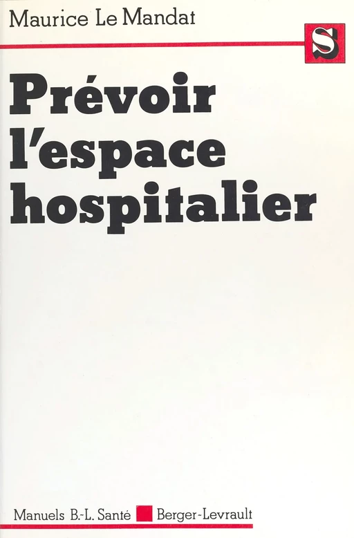 Prévoir l'espace hospitalier - Maurice Le Mandat - FeniXX réédition numérique