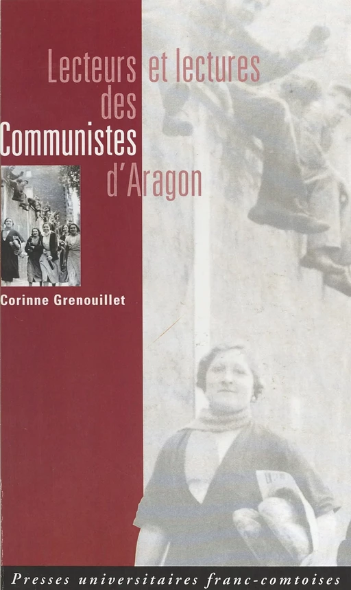 Lecteurs et lectures des communistes d'Aragon - Corinne Grenouillet - FeniXX réédition numérique