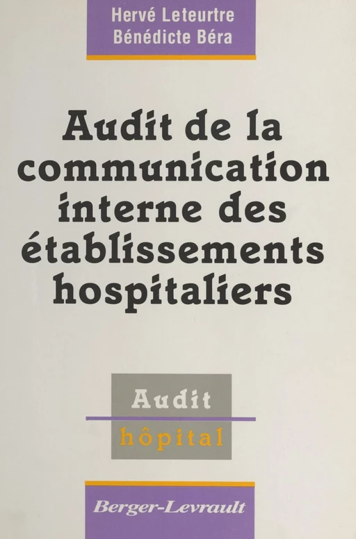 Audit de la communication interne des établissements hospitaliers - Hervé Leteurtre, Bénédicte Béra - FeniXX réédition numérique