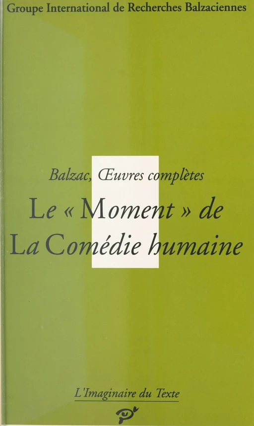 Balzac, Œuvres complètes : Le Moment de «La Comédie humaine» - Anne-Marie Baron - FeniXX réédition numérique