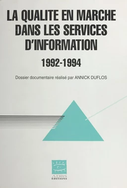 La qualité en marche dans les services d'information : 1992-1994