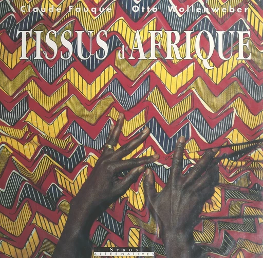 Tissus d'Afrique - Claude Fauque - FeniXX réédition numérique